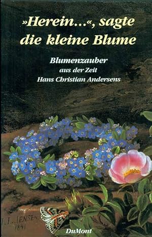 Bild des Verkufers fr Herein.", sagte die kleine Blume. Blumenzauber aus der Zeit Hans Christian Andersens. zum Verkauf von Online-Buchversand  Die Eule