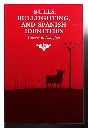 Immagine del venditore per BULLS, BULLFIGHTING, AND SPANISH IDENTITIES. venduto da Bookfever, IOBA  (Volk & Iiams)