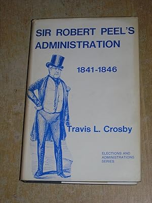 Seller image for Sir Robert Peel's Administration 1841 - 1846 for sale by Neo Books