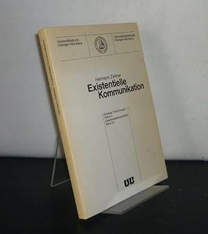 Seller image for Existentielle Kommunikation. Ausgewhlte Aufstze zur Philosophie und Soziologie. Gedenkschrift zum 75. Geburtstag von Hermann Zeltner. Herausgegeben von Ludwig Krner. (= Erlanger Forschungen, Reihe A: Geisteswissenschaften, Band 24). for sale by Antiquariat Kretzer