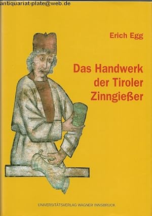 Das Handwerk der Tiroler Zinngießer (Tiroler Wirtschaftsstudien)