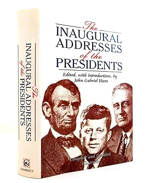 The Inaugural Addresses of the Presidents: Revised and Updated