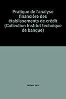 Image du vendeur pour Pratique De L'analyse Financire Des tablissements De Crdit (collection Institut Technique De Banq mis en vente par RECYCLIVRE