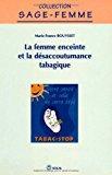 Bild des Verkufers fr La Femme Enceinte Et La Dsaccoutumance Tabagique zum Verkauf von RECYCLIVRE