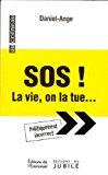 Image du vendeur pour Sos ! La Vie, On La Tue. Et La Vie L'emportera ! : Politiquement Incorrect mis en vente par RECYCLIVRE