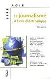 Seller image for Le Journalisme  L're lectronique : Outils Et Mthodes Au Service De L'information, Mieux Utiliser for sale by RECYCLIVRE