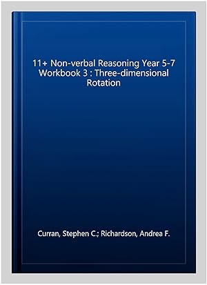 Imagen del vendedor de 11+ Non-verbal Reasoning Year 5-7 Workbook 3 : Three-dimensional Rotation a la venta por GreatBookPrices