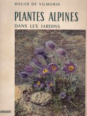 Bild des Verkufers fr Plantes Alpines dans les jardins. zum Verkauf von nika-books, art & crafts GbR