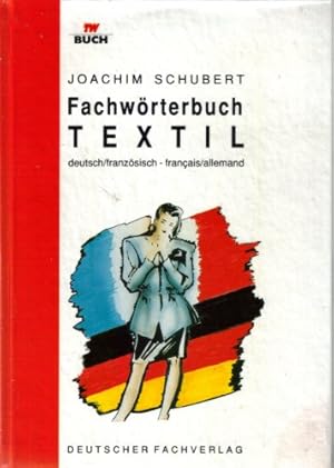Fachwörterbuch Textil. Deutsch-Französisch / Français-Allemand.
