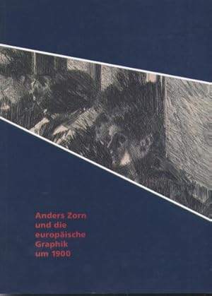 Bild des Verkufers fr Anders Zorn und die europische Graphik um 1900. zum Verkauf von nika-books, art & crafts GbR