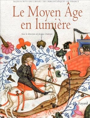 Imagen del vendedor de Le Moyen Age en lumire. Manscrits enlumins des bibliothques de France. a la venta por nika-books, art & crafts GbR