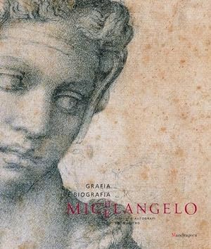 Bild des Verkufers fr Michelangelo: grafia e biografia. Disegni e autografi del Maestro. zum Verkauf von nika-books, art & crafts GbR