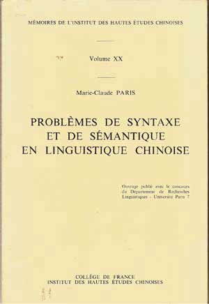 Problemes de syntaxe et de sémantique en linguistique chinoise.