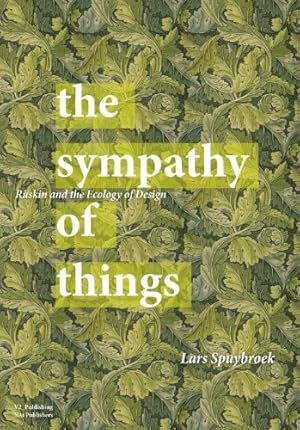 Bild des Verkufers fr The Sympathy of Things. Ruskin and the Ecology of Design. zum Verkauf von nika-books, art & crafts GbR