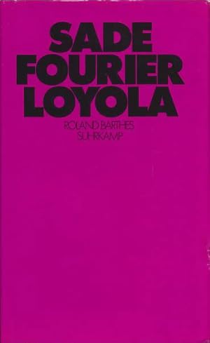 Sade, Fourier, Loyola.