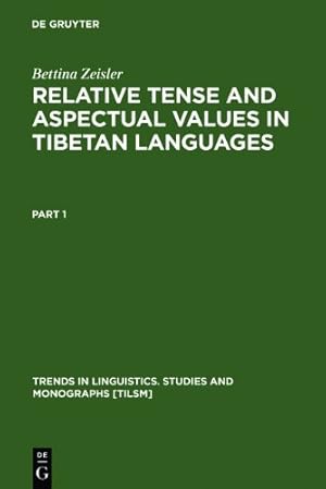 Relative Tense and Aspectual Values in Tibetan Languages. A Comparative Study. Trends in Linguist...