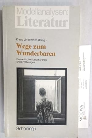 Bild des Verkufers fr Wege zum Wunderbaren. Romantische Kunstmrchen und Erzhlungen. Modellanalysen: Literatur, Bd. 27. zum Verkauf von nika-books, art & crafts GbR