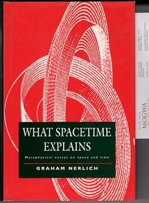 Bild des Verkufers fr What Spacetime Explains: Metaphysical Essays on Space and Time. zum Verkauf von nika-books, art & crafts GbR