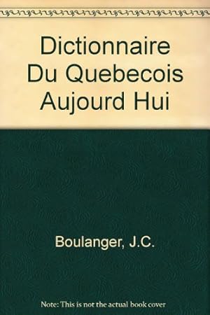 Dictionnaire Quebecois d' Aujourd Hui. Langue francaise, histoire, géographie, culture générale.