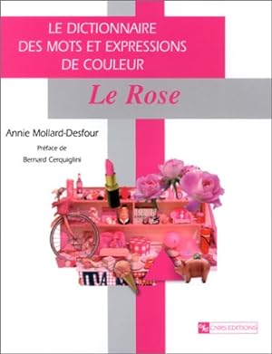 Image du vendeur pour Le dictionnaire des mots et expressions de couleur du XXe sicle: Le Rose. mis en vente par nika-books, art & crafts GbR