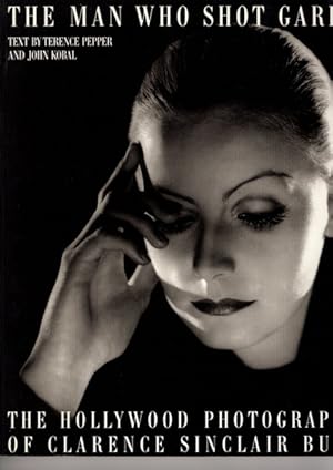 Seller image for The Man Who Shot Garbo. The Hollywood Photographs of Clarence Bull. for sale by nika-books, art & crafts GbR