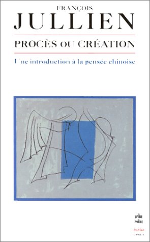 Image du vendeur pour Procs ou cration. Une introduction  la pense chinoise. mis en vente par nika-books, art & crafts GbR