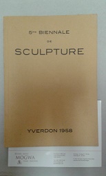 Image du vendeur pour 5me Biennale de Sculpture, Yverdon 1958. Hotel de Ville de Yverdon. 150 ans de Fonderie d'Arts. mis en vente par nika-books, art & crafts GbR