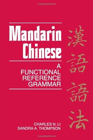 Bild des Verkufers fr Mandarin Chinese: A Functional Reference Grammar. zum Verkauf von nika-books, art & crafts GbR