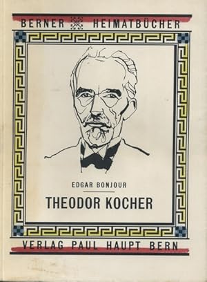 Bild des Verkufers fr Theodor Kocher. Berner Heimatbcher, 40/41. zum Verkauf von nika-books, art & crafts GbR