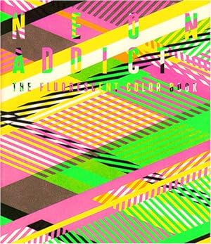 Bild des Verkufers fr Neon Addict. The Fluorescent Color Book. zum Verkauf von nika-books, art & crafts GbR