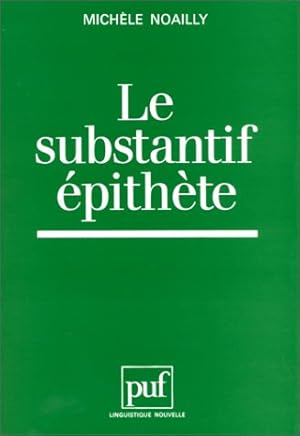 Le substantif épithète.