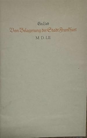 Bild des Verkufers fr Ein Lied Von Belagerung der Stadt Frankfurt im Jahre 1552. zum Verkauf von nika-books, art & crafts GbR