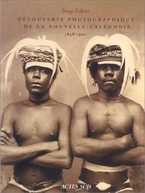 Bild des Verkufers fr Dcouverte photographique de la Nouvelle-Caldonie : 1848-1900. zum Verkauf von nika-books, art & crafts GbR
