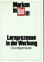 Imagen del vendedor de Lernprozesse in der Werbung. Grundlagenstudie. Theoretische Grundlagen. Praktische Anwendung. Reihe Marken in Bild, 2. a la venta por nika-books, art & crafts GbR