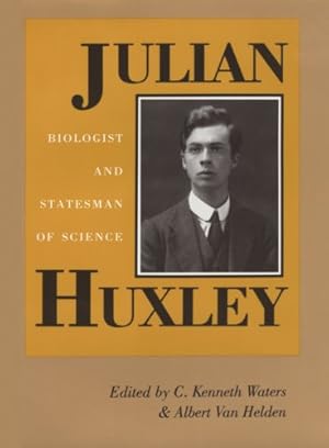 Bild des Verkufers fr Julian Huxley: Biologist and Statesman of Science. Proceedings of a Conference Held at Rice University, 25-27 September 1987. zum Verkauf von nika-books, art & crafts GbR