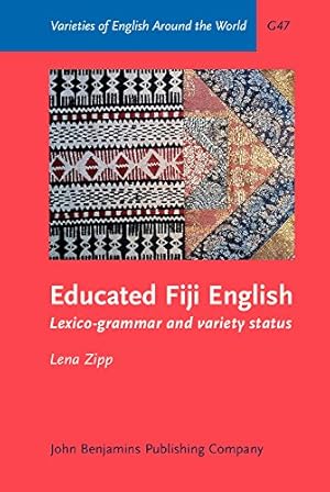 Educated Fiji English: Lexico-Grammar and Variety Status. Varieties of English Around the World.