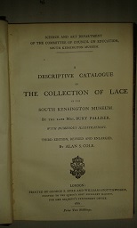 Bild des Verkufers fr A Descriptive Catalogue of the Collection of Lace in the South Kensington Museum. zum Verkauf von nika-books, art & crafts GbR