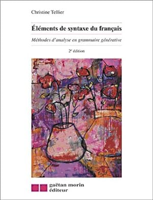 Eléments de syntaxe du français: Méthodes d'analyse en grammaire générative.