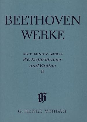 Beethoven Werke Abteilung V, Bd. 2: Werke für Violine und Klavier, Band II.