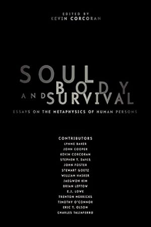 Imagen del vendedor de Soul, Body, and Survival. Essays on the Metaphysics of Human Persons. a la venta por nika-books, art & crafts GbR