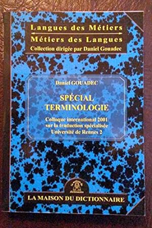 Traduction, terminologie, rédaction / Special terminologie. Colloque international 2001 sur la tr...