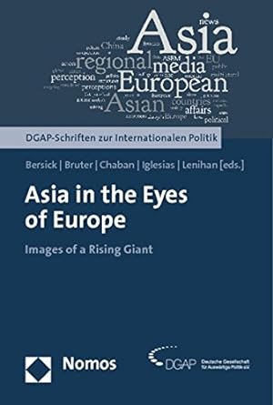Bild des Verkufers fr Asia in the Eyes of Europe: Images of a Rising Giant. zum Verkauf von nika-books, art & crafts GbR