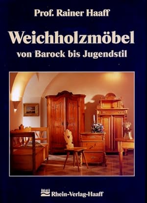 Bild des Verkufers fr Weichholzmbel - Von Barock bis Jugendstil. zum Verkauf von nika-books, art & crafts GbR