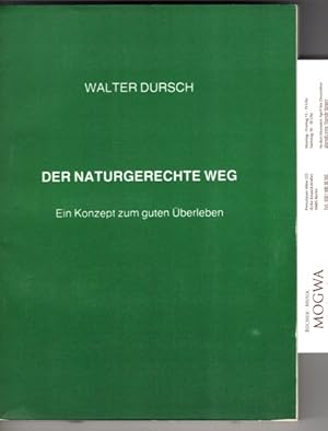 Seller image for Der naturgerechte Weg. Ein Konzept zum guten berleben. for sale by nika-books, art & crafts GbR