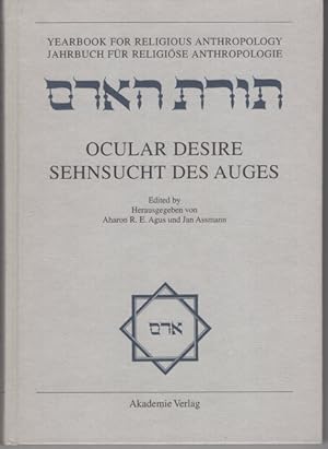 Sehnsucht des Auges. Jahrbuch für Religiöse Anthropologie. / Ocular Desire. Yearbook for Religiou...