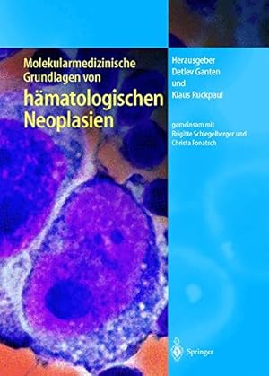 Bild des Verkufers fr Molekularmedizinische Grundlagen von hmatologischen Neoplasien. zum Verkauf von nika-books, art & crafts GbR