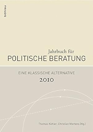 Jahrbuch für politische Beratung. Eine klassische Alternative 2010/2011.
