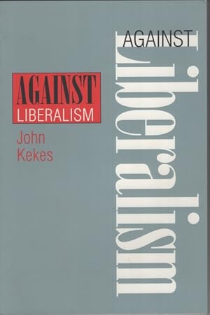 Bild des Verkufers fr Against Liberalism. zum Verkauf von nika-books, art & crafts GbR