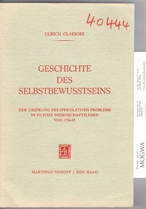 Bild des Verkufers fr Geschichte des Selbstbewutseins. Der Ursprung des Spekulativen Problems in Fichtes Wissenschaftslehre von 1794-95. zum Verkauf von nika-books, art & crafts GbR