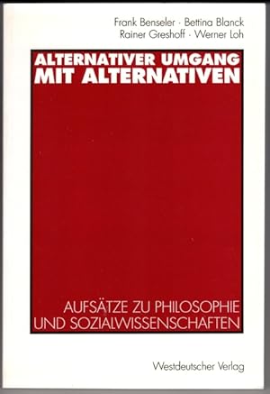 Bild des Verkufers fr Alternativer Umgang mit Alternativen. Aufstze zu Philosophie und Sozialwissenschaften. zum Verkauf von nika-books, art & crafts GbR